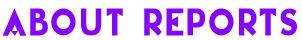 ABOUT REPORTS